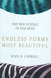 Endless Forms Most Beautiful: The New Science of Evo Devo