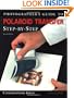 Photographer's Guide to Polaroid Transfer: Step-by-Step