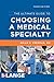The Ultimate Guide to Choosing a Medical Specialty