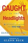 Caught in the Headlights: Ten Lessons Learned the Hard Way
