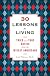 30 lessons for living : tried and true advice from the wisest Americans