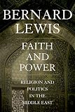 Faith and power : religion and politics in the Middle East