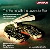 The Horse with the Lavender Eye - Piano and Chamber Music by Stephen Hartke