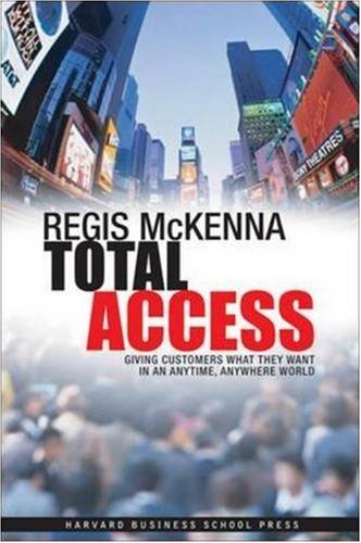 Total Access: Giving Customers What They Want in an Anytime, Anywhere World