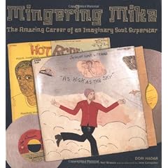 Mingering Mike: The Amazing Career of an Imaginary Soul Superstar