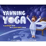 Yawning Yoga: A Goodnight Book for a Good Night's Sleep