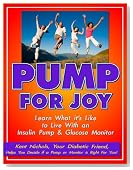 Pump For Joy: Learn What it's Like to Live With an Insulin Pump and Glucose Monitor