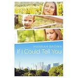 If I Could Tell You: A Novel ~ Hannah Brown