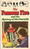 The famous five and the mystery of the emeralds : a new adventure of the characters created