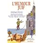 L'humour juif : Anthologie litt�raire de Alain Oppenheim