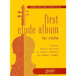 First Etude Album for Violin (Rubank Educational Library) by Harvey S. Whistler and Herman Hummel