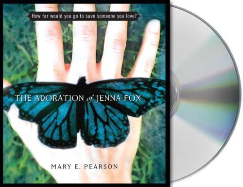 The Adoration of Jenna Fox (The Jenna Fox Chronicles)