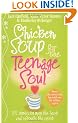 Chicken Soup For The Teenage Soul: Stories of Life, Love and Learning
