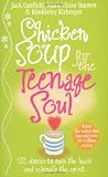 Chicken Soup For The Teenage Soul: Stories of Life, Love and Learning