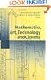 Mathematics, Art, Technology and Cinema