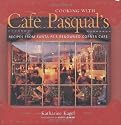 Cooking with Cafe Pasqual's: Recipes from Santa Fe's Renowned Corner Cafe