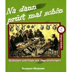 Na dann pr�ft mal sch�n: Stilbl�ten und Fl�ps aus J�gerpr�fungen