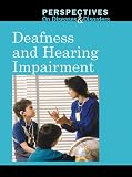 Deafness and Hearing Impairment (Perspectives on Diseases & Disorders)