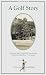 A Golf Story: Bobby Jones, Augusta National, and the Masters Tournament by Charles Price