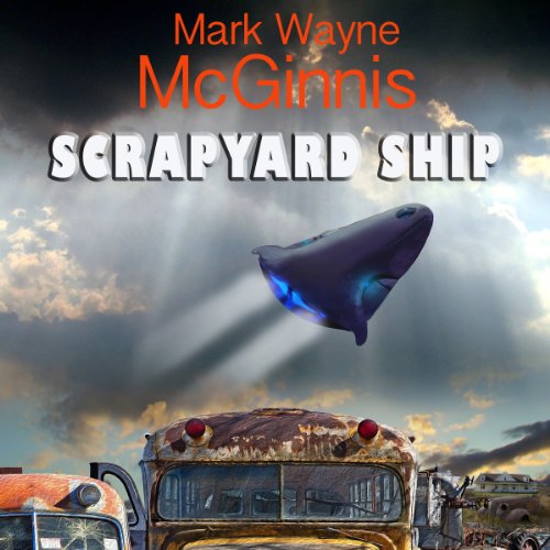 Scrapyard Ship: Scrapyard Ship, Book 1
