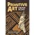 Primitive Art (Dover Books on Anthropology and Folklore)