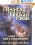 Magical Use of Thought Forms: A Proven System of Mental & Spiritual Empowerment