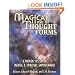 Magical Use of Thought Forms: A Proven System of Mental & Spiritual Empowerment