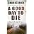 A Good Day to Die