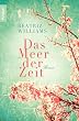 Das Meer der Zeit: Roman