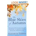 The Blue Skies of Autumn: A Journey from Loss to Life and Finding a Way Out of Grief