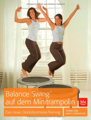 Buch - Cover Balance Swing (TM) auf dem Mini-Trampolin: Das neue Glückshormone-Training - Yvonne Hyna - Blv Buchverlag