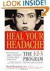 Heal Your Headache: The 1-2-3 Program for Taking Charge of Your Pain