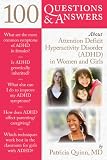 100 Questions and Answers About Attention-Deficit Hyperactivity Disorder (ADHD) in Women and Girls
