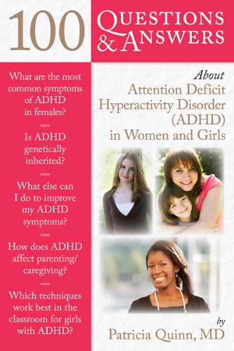 100 Questions & Answers About Attention-Deficit Hyperactivity Disorder (ADHD) in Women and Girls