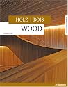Wood- Holz - Bois (Architecture Compact)