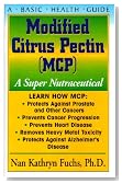 Modified Citrus Pectin (MCP): A Super Nutraceutical (Basic Health Guides)