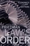 Law's Order: What Economics Has to Do with Law and Why It Matters
