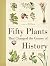 Fifty Plants That Changed the Course of History. Written by Bill Laws