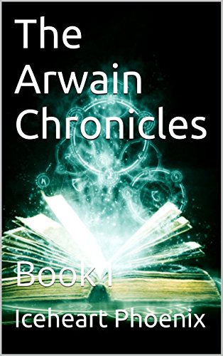 The Arwain Chronicles: Book I