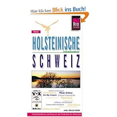 Holsteinische Schweiz. Urlaubshandbuch: Urlaubshandbuch zum Bereisen und Entdecken der Holsteinischen Schweiz