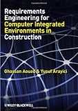 Requirements engineering for computer integrated environments in construction