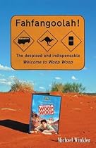 Fahfangoolah!: The Despised and Indispensable Welcome to Woop Woop
