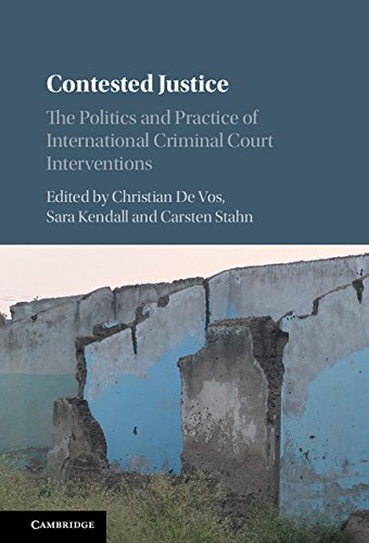 Contested Justice: The Politics and Practice of the International Criminal Court Interventions