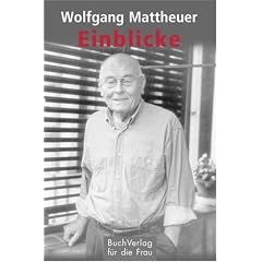 Wolfgang Mattheuer. Einblicke. Sein Leben in Worten und Bildern