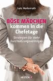Bild zu: B&ouml;se M&auml;dchen kommen in die Chefetage: Strategien f&uuml;r mehr Durchsetzungsverm&ouml;gen