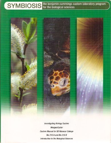 Investigating Biology Custom Morgan/Carter; Custom Manual for SD Miramar College BIO 210 A and Bio 210 B, Introduction to the Biological Sciences (Symbiosis: The Benjamin Cummings Custom Laboratory Program for the Biological Sciences)