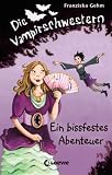 Die Vampirschwestern. Ein bissfestes Abenteuer - Franziska Gehm