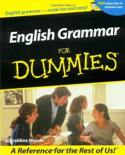 English Grammar For Dummies, by Geraldine Woods English Grammar For Dummies, by Geraldine Woods