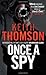 Once A Spy: A Novel