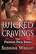 Wicked Cravings (The Phoenix Pack Series)